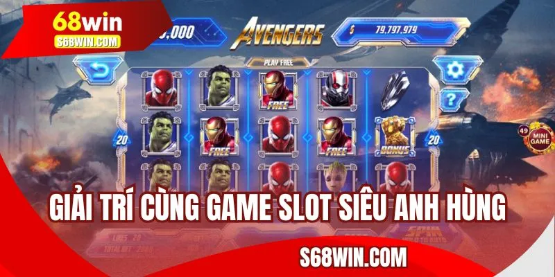 Giải trí cùng game slot siêu anh hùng