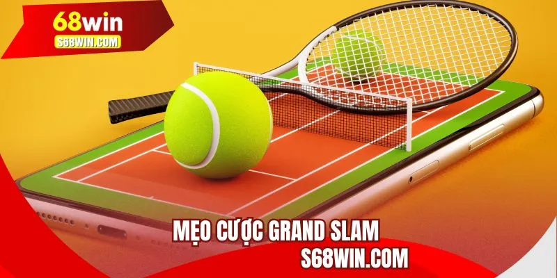 Học mẹo cược Grand Slam và lưu ý khi áp dụng tại 68WIN