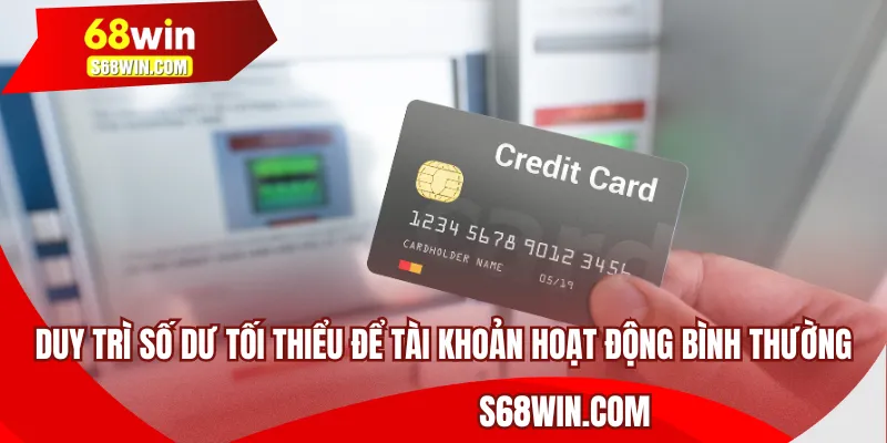 Duy trì số dư tối thiểu để tài khoản hoạt động bình thường