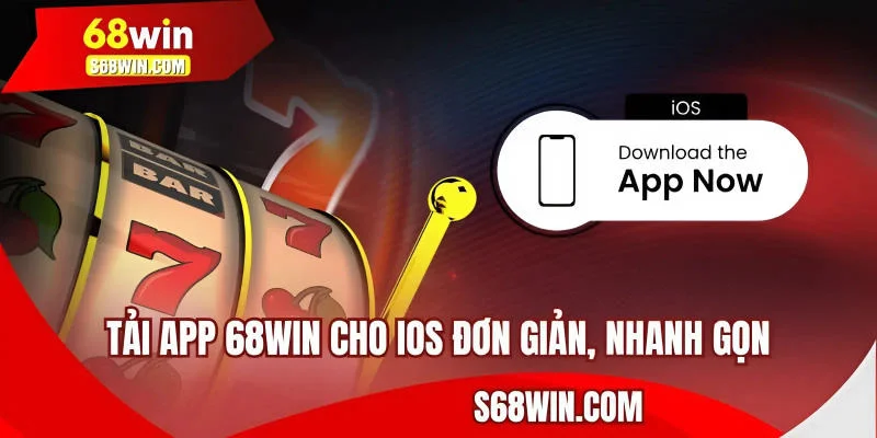 Tải app 68WIN cho iOS đơn giản, nhanh gọn