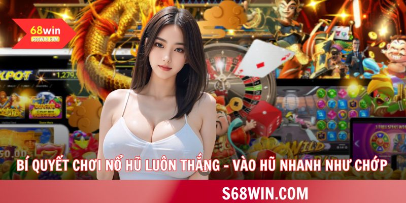 Bí quyết chơi nổ hũ luôn thắng